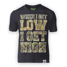 Футболка When I Get Low I Get High