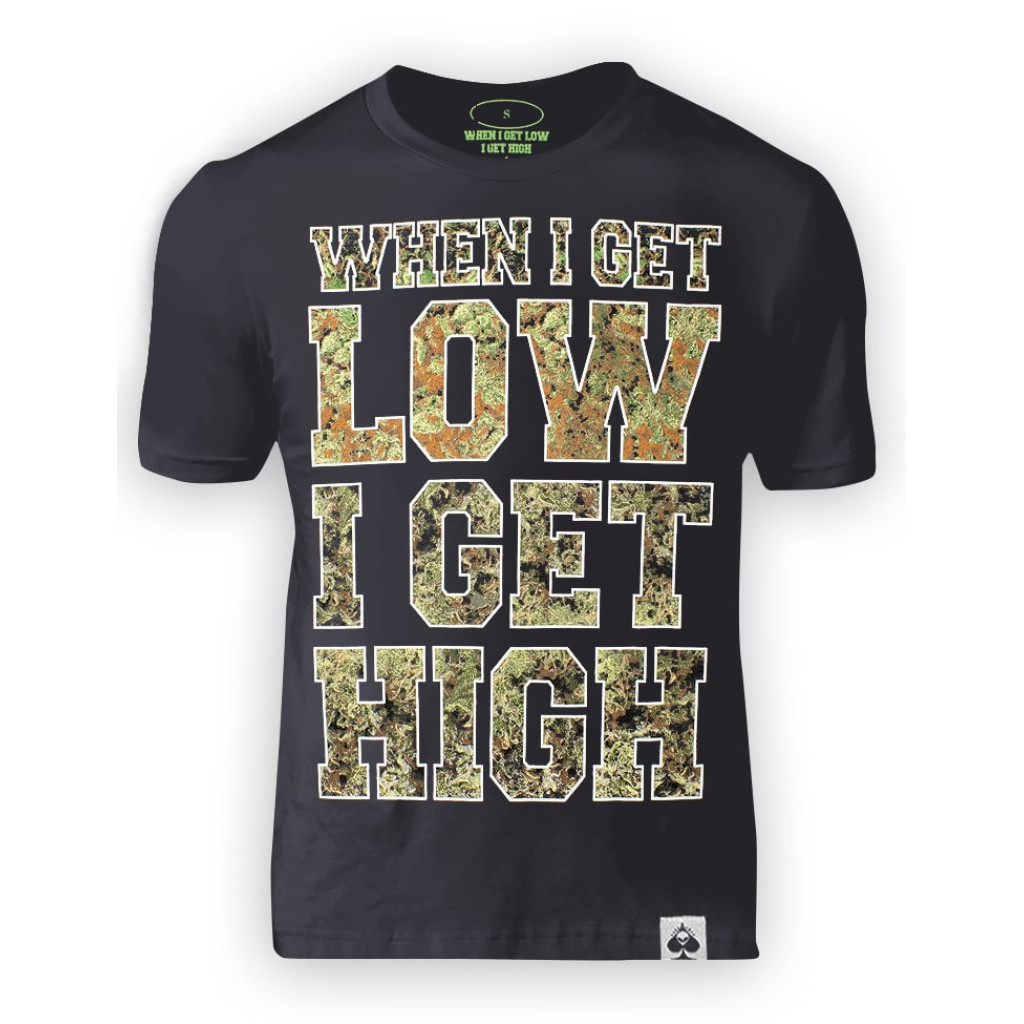 Футболка When I Get Low I Get High